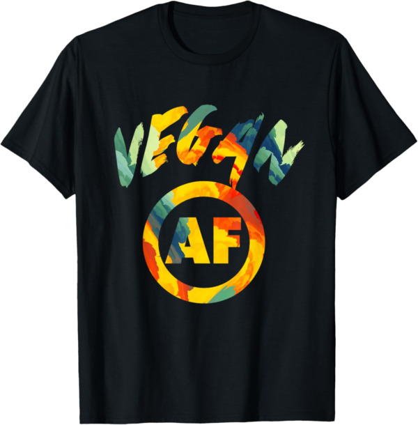 Vegan AF Shirt- Cool Vegetarian Shirt T-Shirt - Image 2